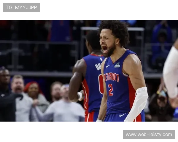 年轻核心球队崛起加速重建周期，活塞从连败到东部前列